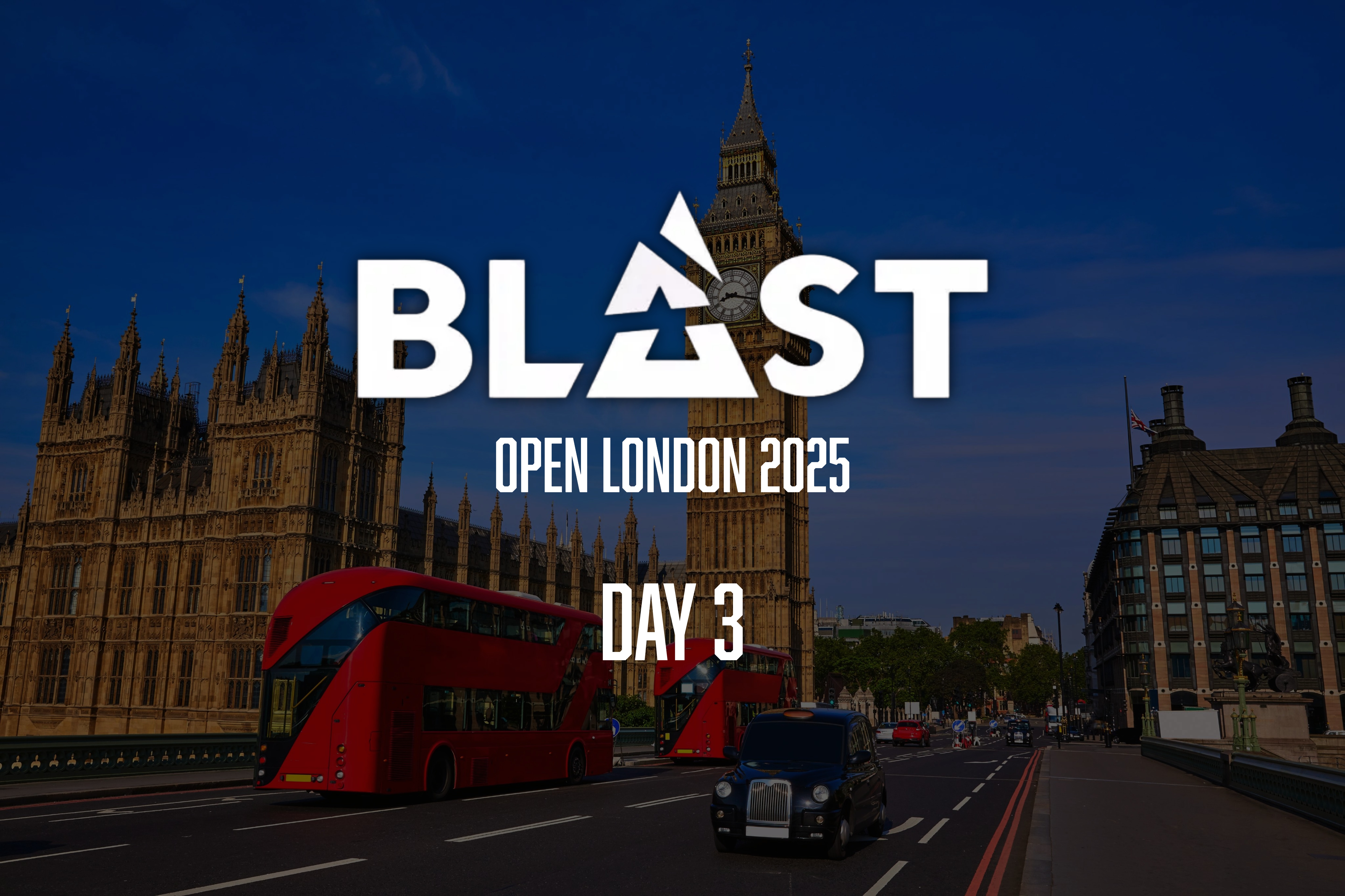 BLAST Open London 2025 – Day 3